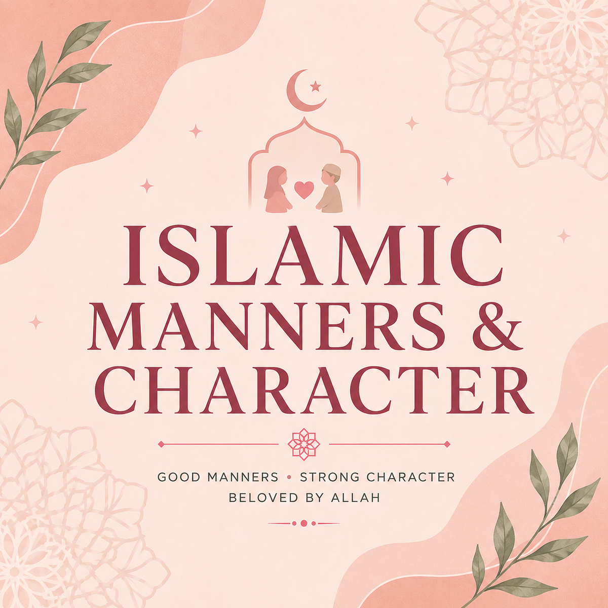 Islamic Manners & Character